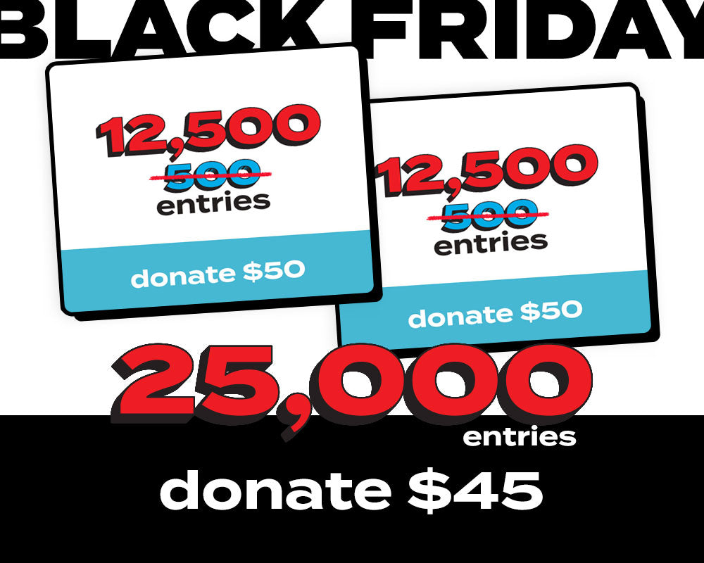 Black Friday BUNDLE - 25,000 Entries for 2025 Ford Raptor (25X Multiplier)