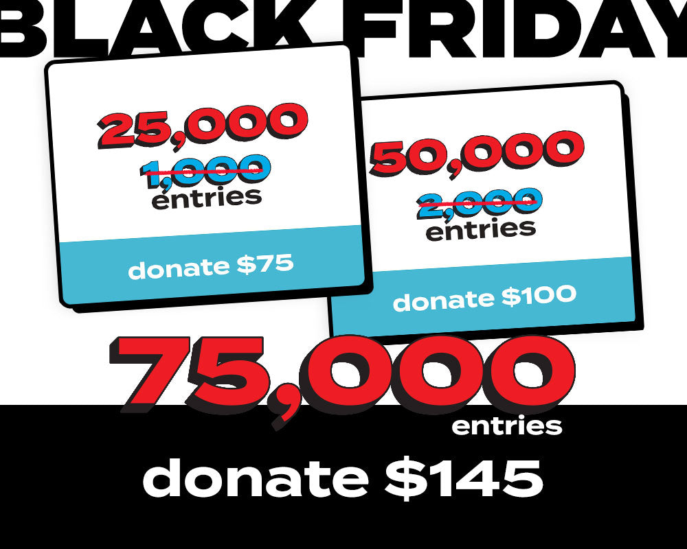 Black Friday BUNDLE - 75,000 Entries for 2025 Ford Raptor (25X Multiplier)